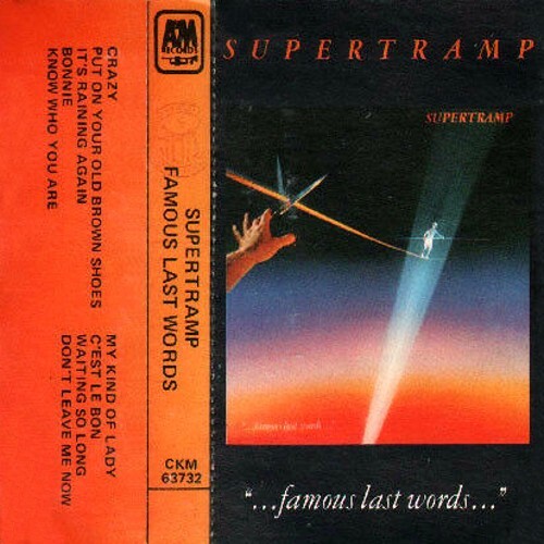 Supertramp famous last - "famous, words"