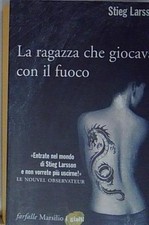Larsson LA RAGAZZA CHE GIOCAVA CON IL FUOCO. MILLENNIUM (VOL. 2) Marsilio 2008