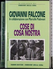 COSE DI COSA NOSTRA. GIOVANNI FALCONE. FABBRI/RCS. 1ED.
