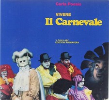 libro vivere il carnevale maschere origine giullari personaggi tradizioni usanze