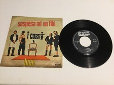 *(Ita6) 45 GIRI Vinile I CORVI . Sospesa ad un filo . Luce