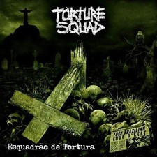 TORTURE SQUAD-Esquadrão de Tortura-DIGI-thrash-death-sepultura-kreator-attomica