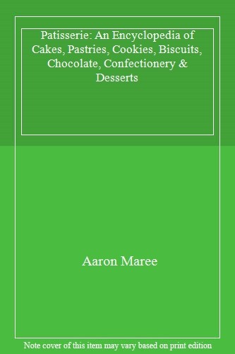 Patisserie encyclopedia of - an,