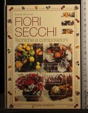 FIORI SECCHI. TECNICHE E COMPOSIZIONI. GIOVANNA BONADIMAN. CYBELE. 1ED.