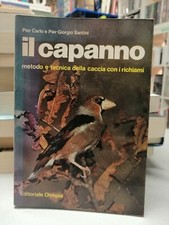 IL CAPANNO Metodo e tecnica della caccia con i richiami SANTINI 1974 3° ediz.