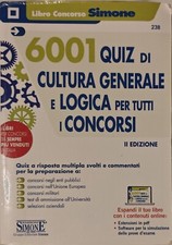 6001 Quiz Di Cultura Generale E Logica Per Tutti I Concorsi.
