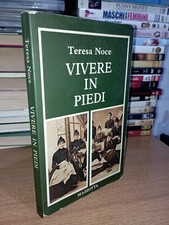 Teresa Noce VIVERE IN PIEDI