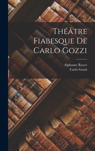 Gozzi thtre fiabesque - -, de