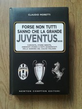 FORSE NON TUTTI SANNO CHE LA GRANDE JUVENTUS... DI CLAUDIO MORETTI LIBRO - (189)