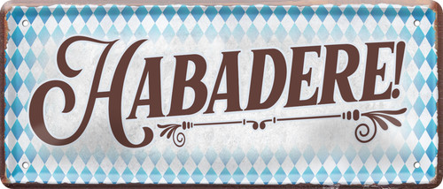 Habadere targa in latta - ''habadere!'',