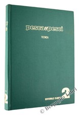 PESCA & PESCI - Nuova enciclopedia della pesca sportiva. Volume secondo: LA TECN