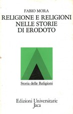 Religione e religioni nelle storie di Erodoto - Fabio Mora (Jaka Book) [1986]