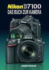 Nikon D7100: Das Buch zur