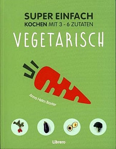 Super einfach vegetarisch - super, ~
