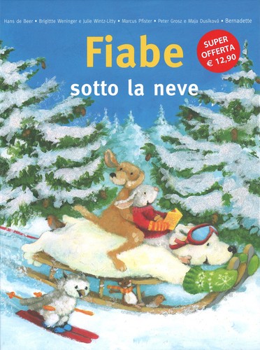 Fiabe sotto neve ediz - sotto, la