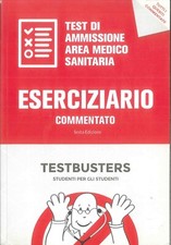TEST DI AMMISSIONE MEDICINA E ODONTOIATRIA - ESERCITARIO [TESTBUSTERS 2020 ]