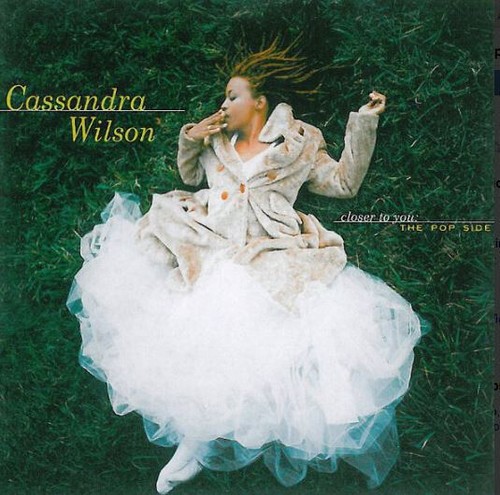 Cassandra wilson closer to - closer,