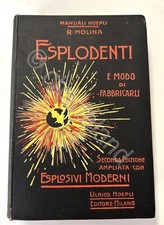 Manuali Hoepli - R. Molina - Esplodenti e modo di fabbricarli - ed. 1907