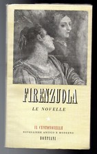 Agnolo Firenzuola Le novelle Valentino Bompiani Il Centonovelle n. 7 1944 2a ed.