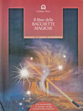 Fs4 - IL LIBRO DELLE BACCHETTE MAGICHE - Cristiano Tenca - ed. Punto 2013