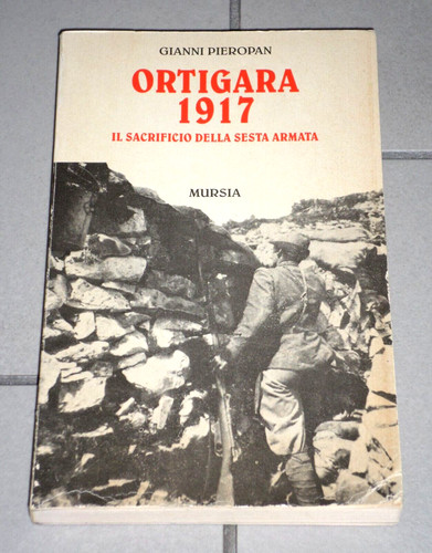 Gianni pieropan ortigara 1917 - "ortigara,