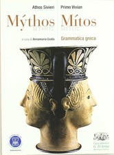Mythos/Mitos Grammatica greca A.SIVIERI D'ANNA 9788881049004