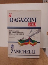 il Ragazzini 2003 - Dizionario Inglese Italiano / Italiano Inglese - Zanichelli