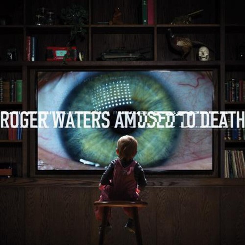 Roger waters amused to death - waters,