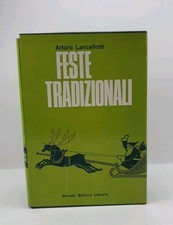 FESTE TRADIZIONALI - 2 VOLUMI - ARTURO LANCELLOTTI - LIBRARIA EDITRICE - 1951