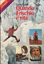 QUANDO IL RISCHIO È VITA - CARLO MAURI - EDITRICE LA SORGENTE 1975 -AUTOGRAFATO