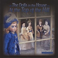 The Dolls in the House At the Top of the Hill: The Extraordinary Antique Dol...