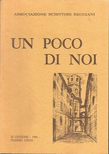 AA. VV. "UN POCO DI NOI" Associazione Scrittori Reggiani - Reggio Emilia - 1986