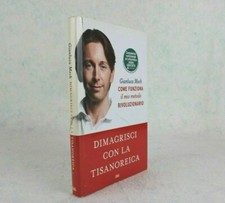 DIMAGRISCI CON LA TISANOREICA Gianluca Mech 2013 ARNOLDO MONDADORI EDITORE 