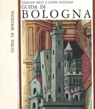 Guida di Bologna. . Corrado Ricci, Guido Zucchini. 1976. .