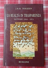 J. R. R. Tolkien - La Realtà in trasparenza (lettere 1914 - 1973) Rusconi 1990