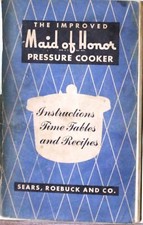The improved maid of honor pressure cooker  instructions time tables and recipes
