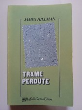 Trame Perdute - James HILLMAN. Raffaello Cortina