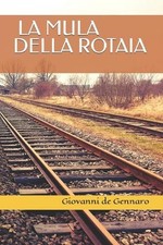 La mula della rotaia: Romanzo