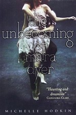 The Unbecoming of Mara Dyer (Volume 1): Michelle Hodkin - Hodkin, Michelle