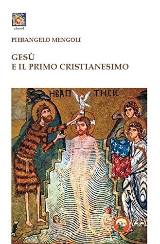 Gesu primo cristianesimo - il,