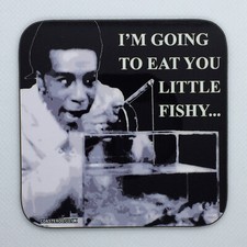 EAT YOU LITTLE FISHY -