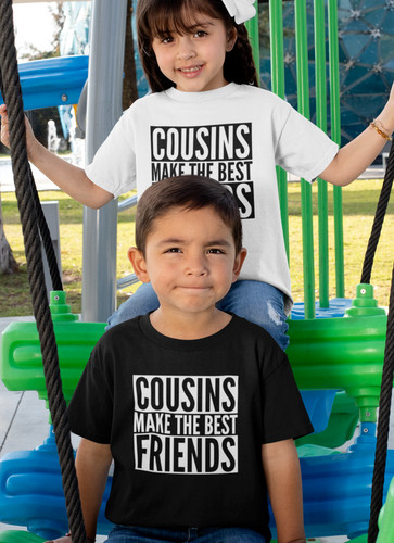 Shirt cousins make the - make, best