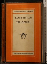 TRE OPERAI. CARLO BERNARI. MONDADORI.