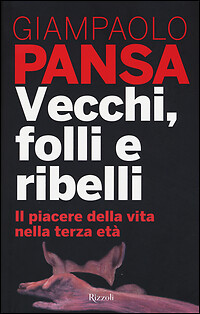 Vecchi folli ribelli - vecchi,, ribelli.