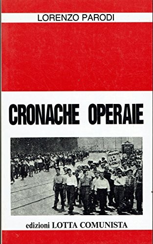 Cronache operaie - cronache,