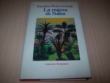 SANDRA REBERSCHAK-LA REGINA DI SABA-BOMPIANI 1995 1aE RILEGATO!FIRMA AUTOGRAFA!!