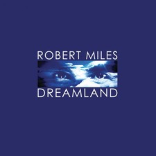 Robert Miles  - Dreamland - 2