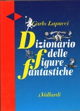 Dizionario delle figure fantastiche - Carlo Lapucci (A. Vallardi) [1991]