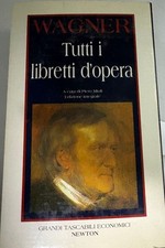Wagner : tutti i libretti