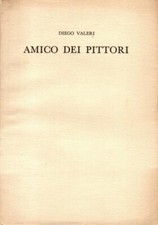 AMICO DEI PITTORI - Diego Valeri - All'Insegna del Pesce d'oro - 1967